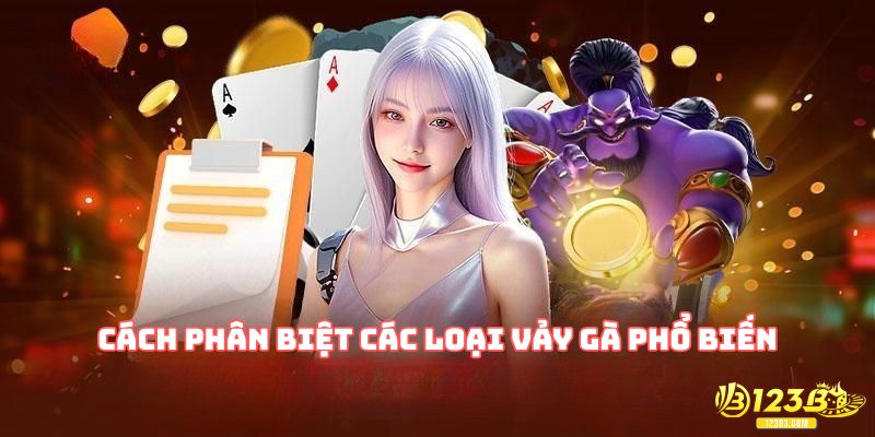 Cách phân biệt các loại vảy gà phổ biến cho bạn
