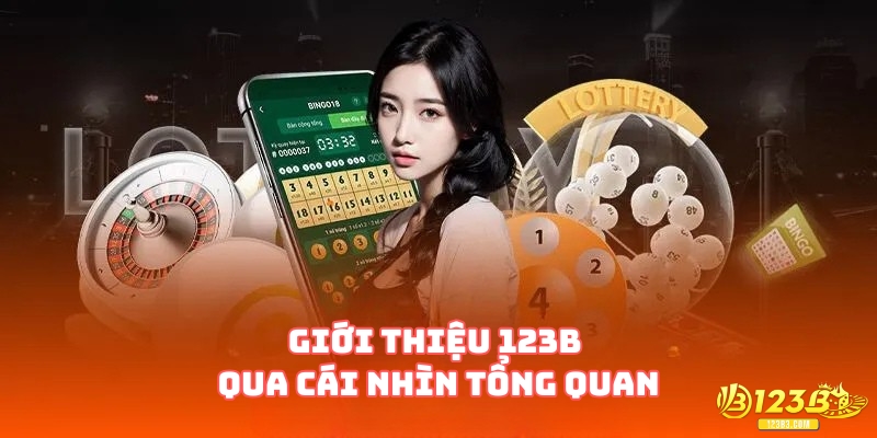 Giới thiệu 123B qua cái nhìn tổng quan